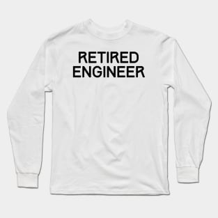 Retired engineer Long Sleeve T-Shirt